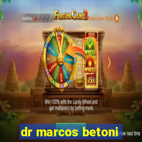 dr marcos betoni